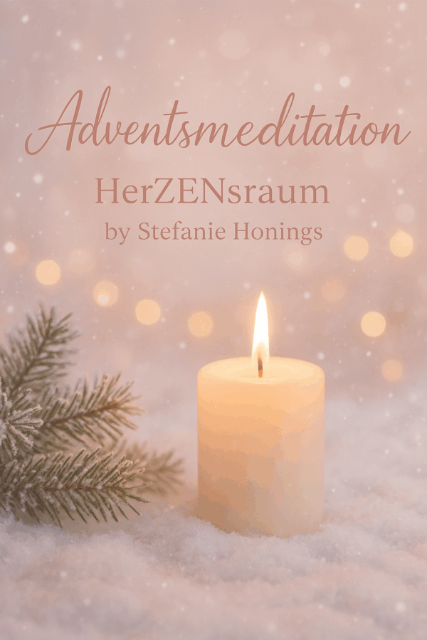ChatGPT Image 6. Nov. 2025, 12_44_16 Adventsmeditation - ein sanftes Innehalten im HerZENsraum